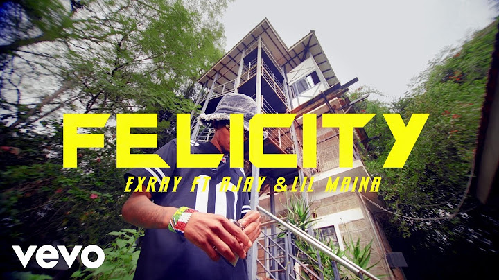 Exray Taniua - Felicity (Official Music Video) ft. A Jay, Lil Maina