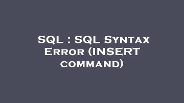 SQL : SQL Syntax Error (INSERT command)
