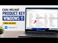 Cara Mengetahui Product Key Windows 11 Tanpa Aplikasi!