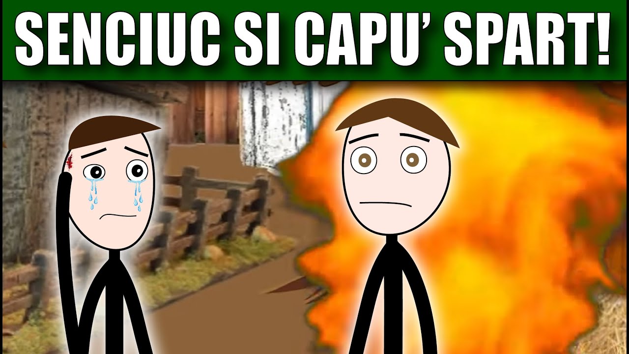 POVESTI DIN COPILARIE - Senciuc Si Capu' Spart! - YouTube