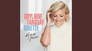 Video thumbnail of "Guylaine Tanguay - Un peu plus haut"