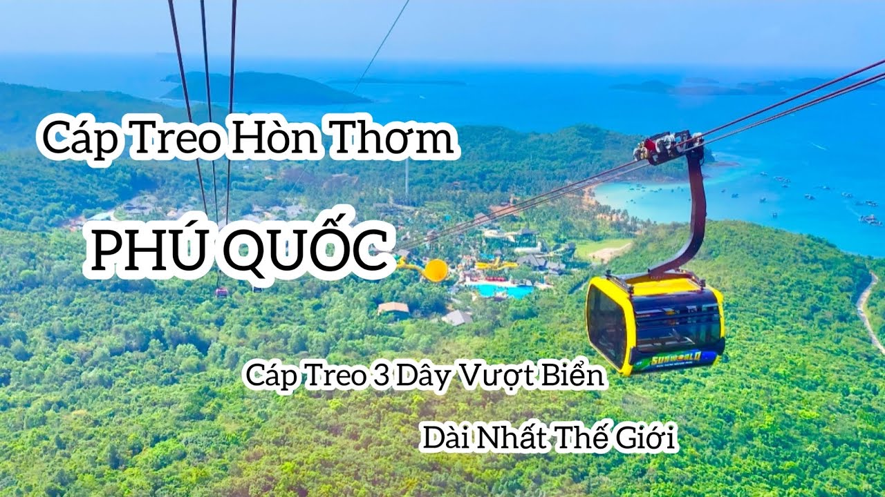 hon thom phu quoc 2022 New Nmttv - DU LỊCH PHÚ QUỐC - Trải Nghiệm Cáp Treo Hòn Thơm Dài Nhất Thế Giới Với 600k Full Combo
