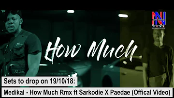 Medikal - How Much Remix ft Sarkodie X Omar Sterling