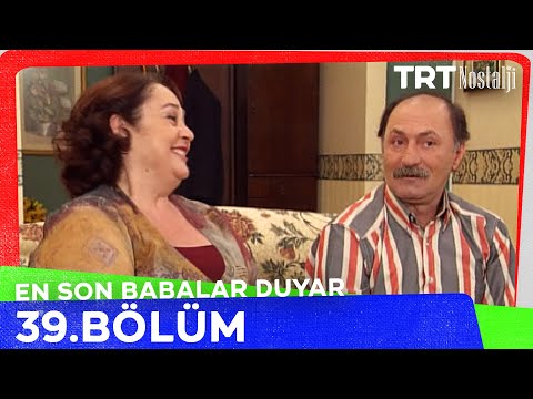 En Son Babalar Duyar 39. Bölüm @NostaljiTRT