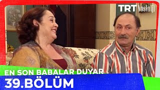 En Son Babalar Duyar 39. Bölüm @NostaljiTRT