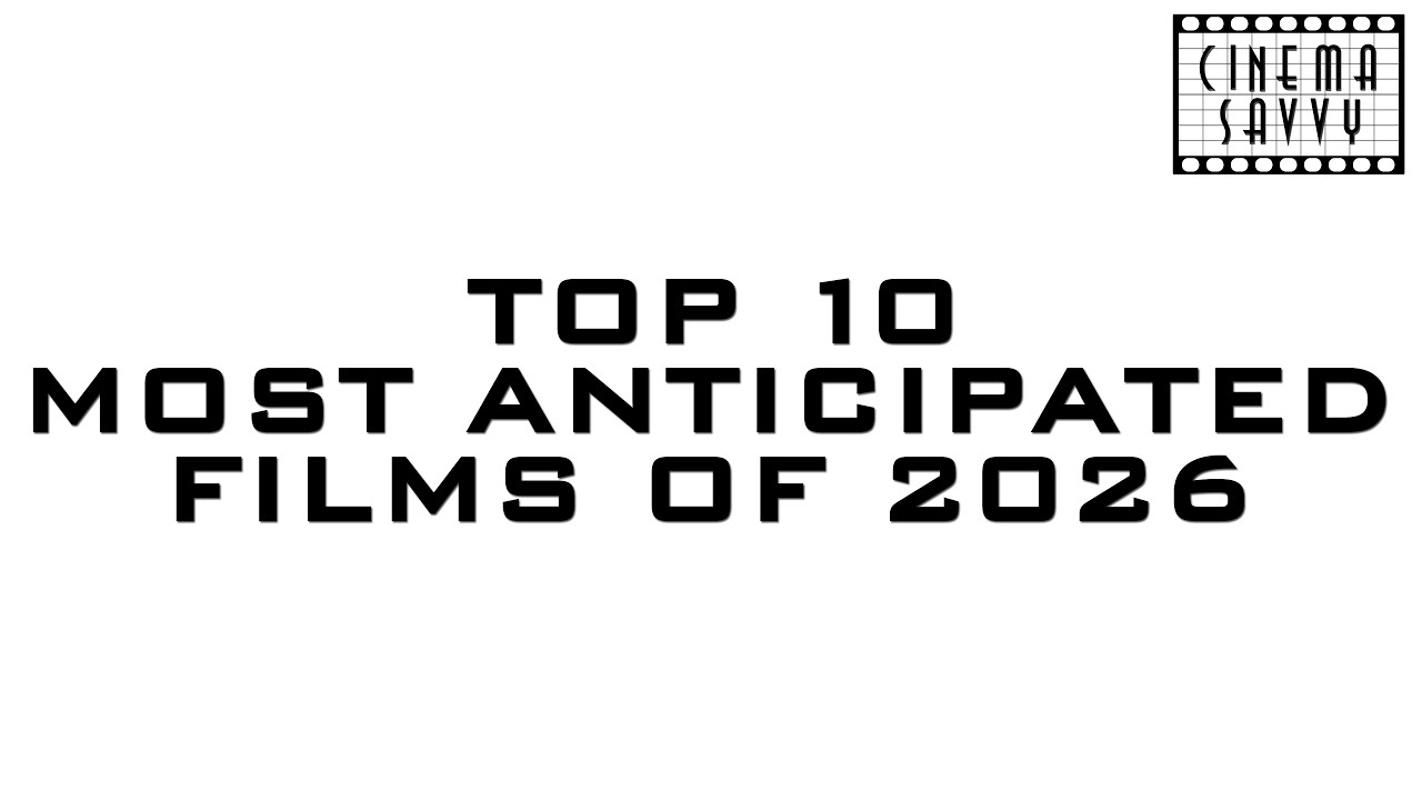 TOP 10 MOST ANTICIPATED FILMS OF 2026 - Cinema Savvy - YouTube