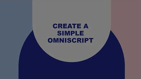 Create a simple OmniScript form to capture contact details (2 of 8)
