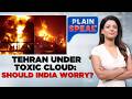 Tehran Under Toxic Cloud: Should India Worry | Plain Speak | US Iran War | West Asia | News18