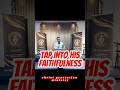 Tap into His Faithfulness !!
