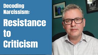 Characteristics of Narcissism: Resistance to Criticism