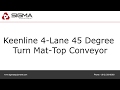 Keenline 4lane 45 degree turn mattop conveyor