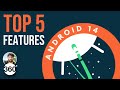 Android 14: Top 5 Features