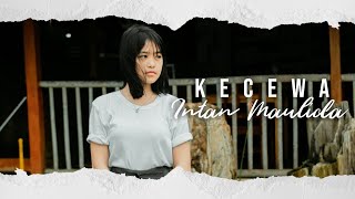 INTAN MAULIDA - KECEWA