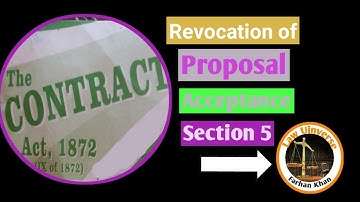 contract act 1872-- section 5-- revocation of proposal &acceptance