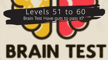Brain Test - Have guts to pass it? Levels 51 52 53 54 55 56 57 58 59 60 | Brain Test 51 to 60