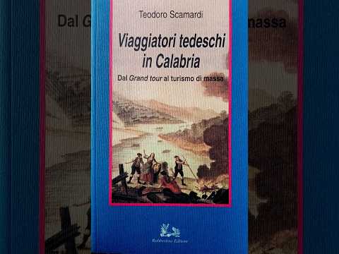 Video Barthold von Gadenstedt «Viaggiatori tedeschi in Calabria» - Dal Grand Tour al turismo di massa