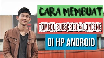 Tutorial Cara Membuat Animasi Tombol Subscribe dan Lonceng di Hp Android ||| Kinemaster Tutorial #1
