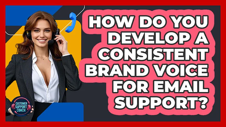 How Do You Develop A Consistent Brand Voice For Email Support? - Customer Support Coach