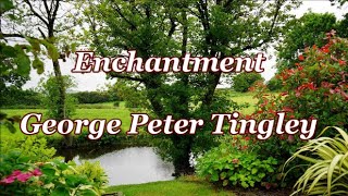 Enchantment - George Peter Tingley