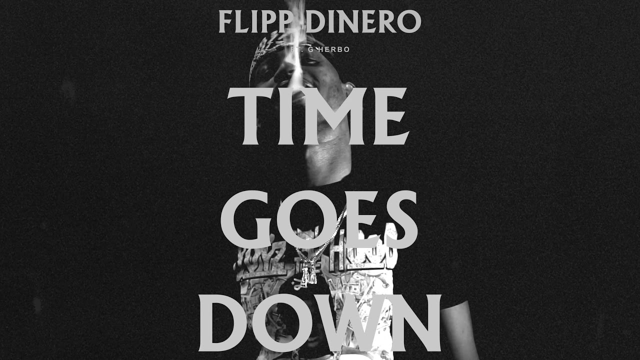 在 YouTube 上观看 Flipp Dinero - "Time Goes Down" REMIX feat. G Herbo 在 YouTube 上观看 Flipp Dinero - "Time Goes Down" REMIX feat. G Herbo