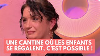 Une cantine où les enfants se régalent, c'est possible ! - La Maison des maternelles #LMDM