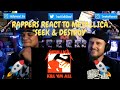 Rappers React To Metallica "Seek & Destroy"!!!