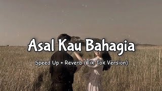 Armada - Asal Kau Bahagia (Speed Up   Reverb) Tik Tok Version