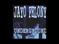Jayo Felony - Whatcha Provin