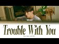 ENG PT BR Eric Nam 에릭남 Trouble With You Color Coded Lyrics mp3