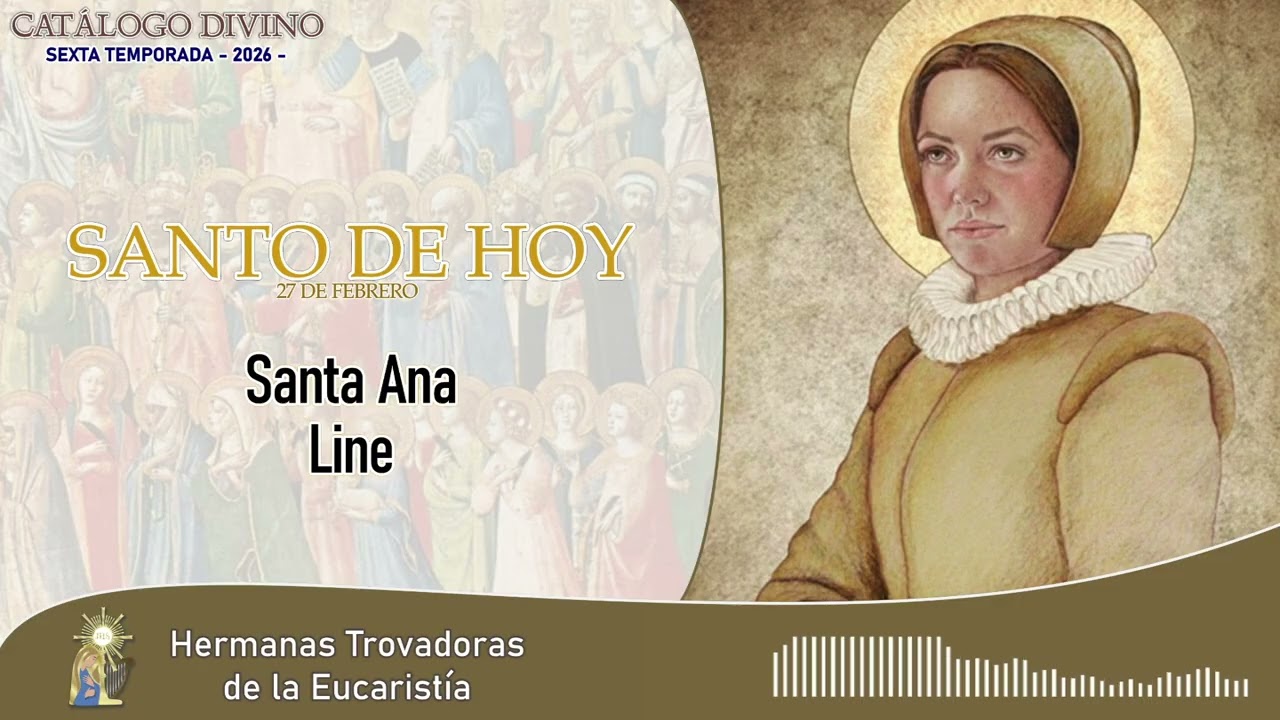 Santo de hoy – Santa Ana Line | 27 de febrero | Catálogo Divino