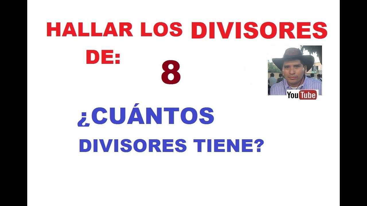 HALLAR LOS DIVISORES DE 8, Y CUÁNTOS DIVISORES TIENE? - YouTube