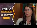 Musafat – Episode 41 Highlight - [ Mohsin Abbas Haider &amp; Alishba Khan ] - HUM TV