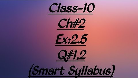 10th Class Math, Chapter 2, Exercise 2.5, Q no  1,2(Smart Syllabus)_Matric Part 2 Math