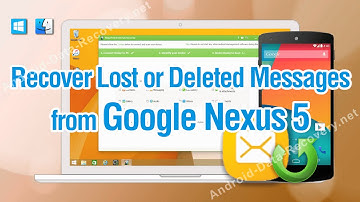 How to Recover Lost or Deleted Messages from Google Nexus 5