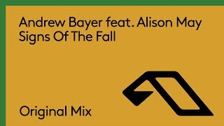 Video thumbnail of "Andrew Bayer feat. Alison May - Signs Of The Fall"