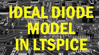 Define a LT Spice model for an ideal diode