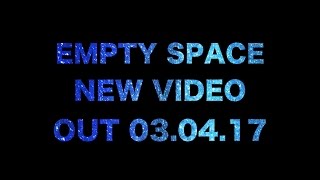 Empty Space - Teaser Video Clip - Out 03/04/2017