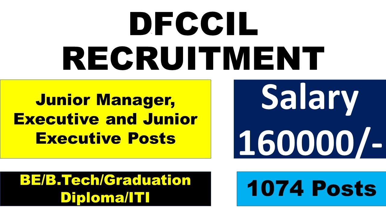 DFCCIL Recruitment 2021 Notification: 1074 Posts || SALARY- 1,60,000/- || BE | BTECH | MBA | DIPLOMA
