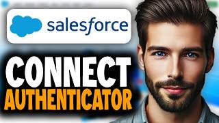 How To Connect Salesforce Authenticator App - Easy Guide