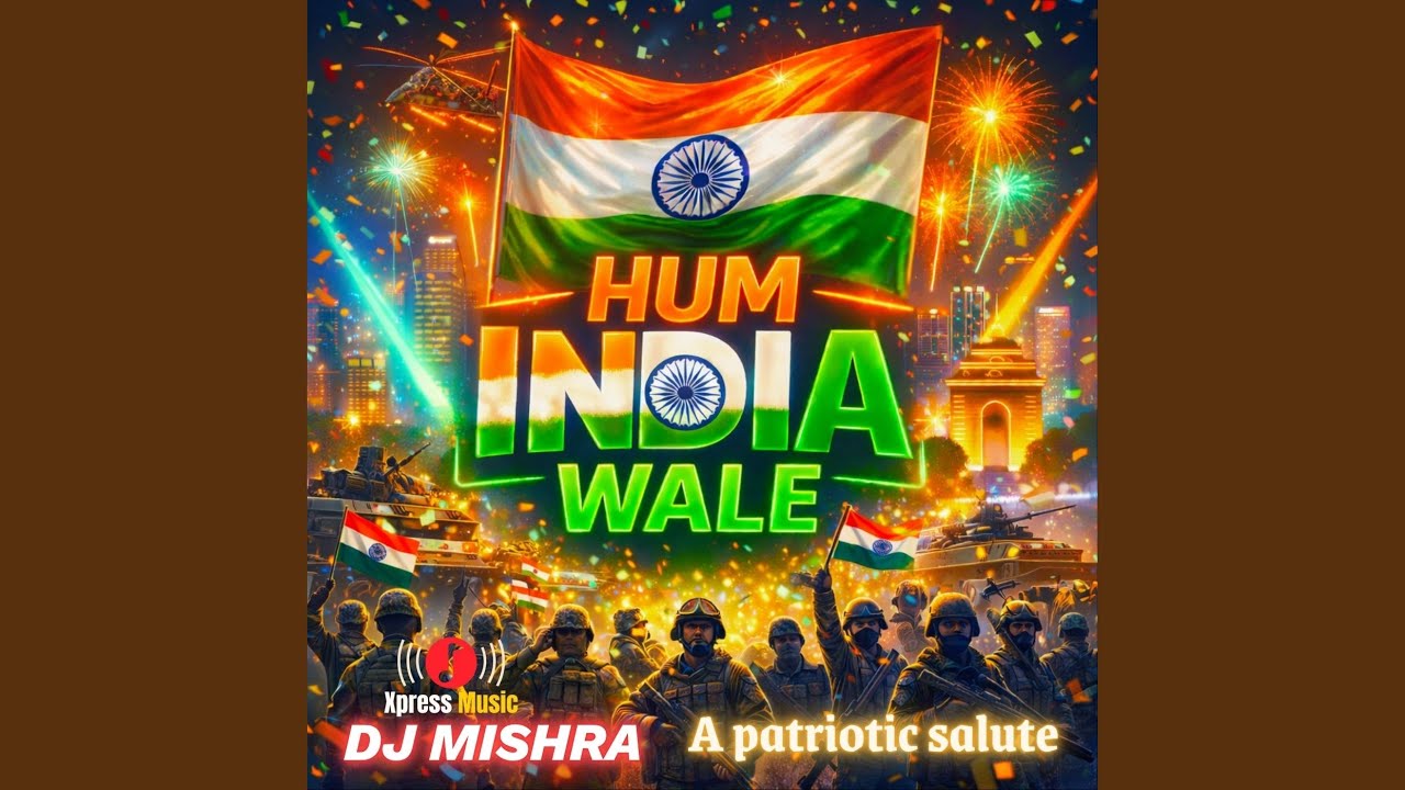 HUM INDIA WALE - A PATRIOTIC SALUTE