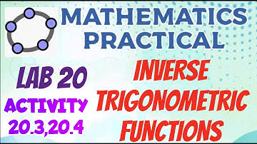 MATHS PRACTICAL//LAB 20//ACTIVITY 20.3 AND 20.4//INVERSE TRIGONOMETRIC FUNCTIONS//ANSWERS