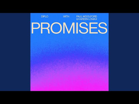 Diplo, Paul Woolford & Kareen Lomax - Promises