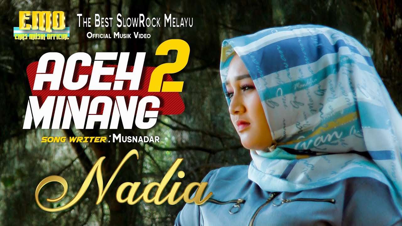 Aceh Minang 2 I Nadia I Lagu Slow Rock Melayu (Official Musik Video)