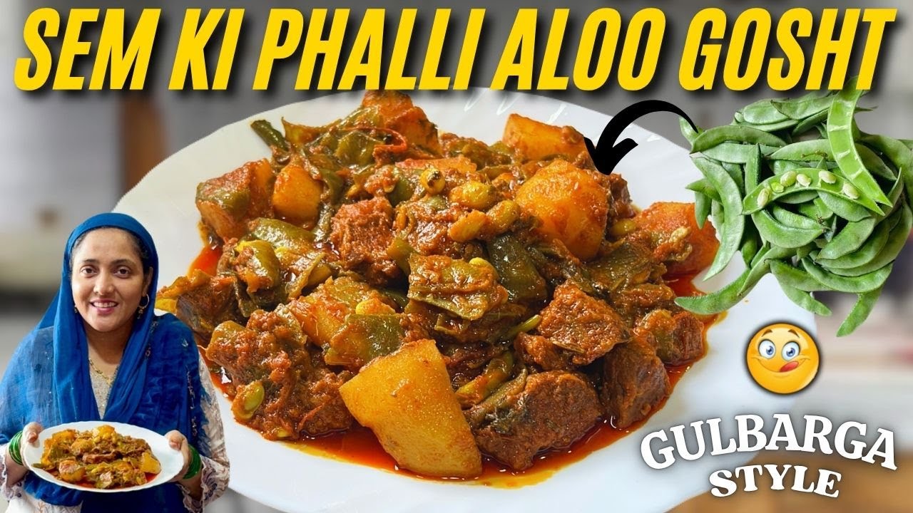 Sem Ki Phalli Aloo Gosht | Gulbarga Style गोश्त में बनाएं सेम की फल्ली और आलू Ka Salan | Vlog 2025