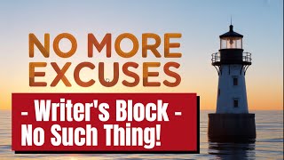 Is Writer's Block Just an Excuse?