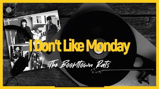 I Don’t Like Mondays - The Bomtown Rats ( Vinyl 7” ; 1979)