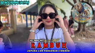 KAMBUH‼️VOC INDAH WATY | DZAKY NDARU PUTRA | JAPURA LOR PANGENAN CIREBON 2025