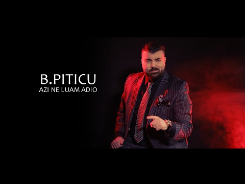 B.Piticu - Azi