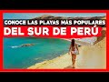 ✅ PLAYAS MAS POPULARES DEL SUR DE PERU 2021 ➡ 10 mejores PLAYAS DEL SUR de Peru