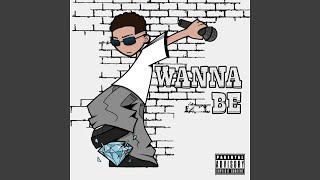 WANNA BE